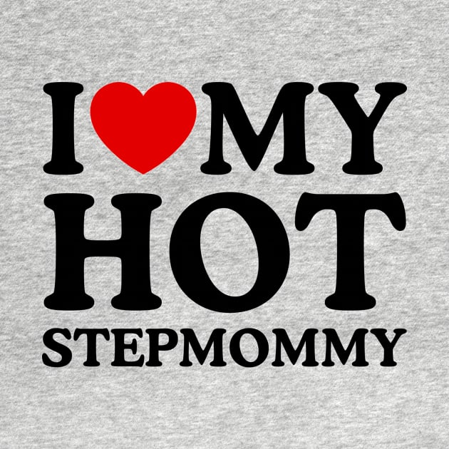 I LOVW MY HOT STEPMOMMY by WeLoveLove